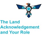 The Land Acknowledgment and Your Role