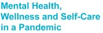 Mental Health, Wellness and Self-Care During a Pandemic by Cherie Robertson, David Lewis-Peart, Alyse Nishimura, and Centre for Equity and Inclusion