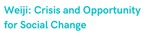 Weiji: Crisis and Opportunity for Social Change by Dr. Gina Wong, Dr. Weijing Ma, and Centre for Equity and Inclusion