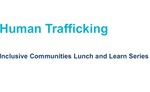 Human Trafficking Awareness by Lianne Kendall Perfect and Centre for Equity and Inclusion