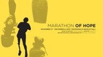 Marathon of Hope, November 27 – December 8, 2013