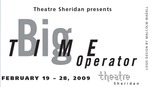 Big Time Operator, February 19 – 28, 2009 by Theatre Sheridan