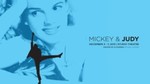 Mickey & Judy, December 3 – 7, 2013 by Theatre Sheridan