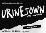 Urinetown, April 8 – 19, 2008