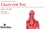 Crazy for You, April 9 – 26, 2003 by Theatre Sheridan