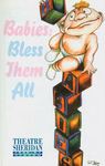 Babies: Bless Them All, November 14 – 30, 1996