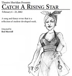 Catch a Rising Star, February 6 – 23, 2002 by Theatre Sheridan