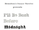 I’ll Be Back Before Midnight, April 13 – May 5, 1984 by Theatre Sheridan