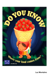 Do You Know: Where Your Food Comes From? by Montalvo Luz