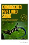 Endangered Five Lined Skink by Jennifer Dillon