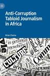 Anti-Corruption Tabloid Journalism in Africa by Brian Chama