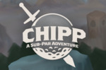 Chipp: A Sub-Par Adventure by Charlotte Cook, Corben Gilbert, Benjamin Kerr, Alex MacDonald, Scott Parker, and Gabriel St Onge