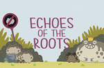 Echoes of the Roots